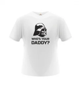 Pánské tričko - Who´s Your Daddy?